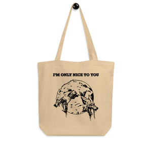 I'M ONLY NICE TO YOU (Eco Tote Bag)