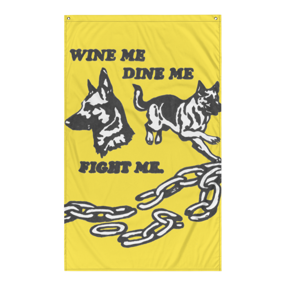 WINE ME DINE ME FIGHT ME (Sharpie) FLAG