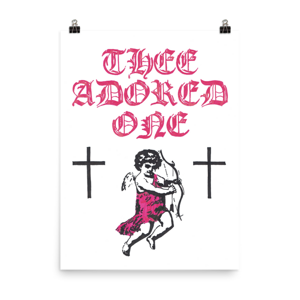 THEE ADORED ONE SHARPIE POSTER