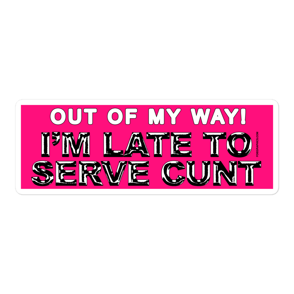 OUT OF MY WAY STICKER
