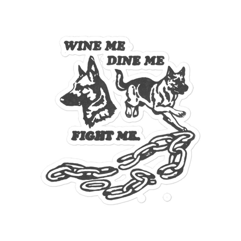 WINE ME DINE ME FIGHT ME STICKER